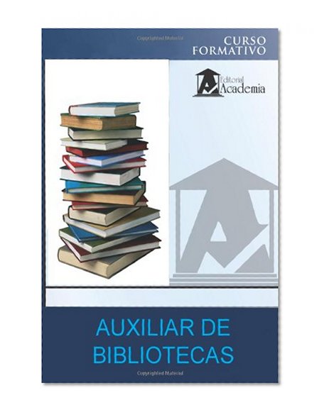 Auxiliar de bibliotecas: curso formativo (Spanish Edition)
