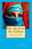 Ich, die Frau des Taliban: Eine wahre Geschichte (German Edition)