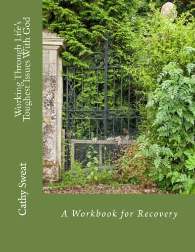 Book Cover Working Through Life's Toughest Issues With God: A Workbook for Recovery (Volume 1)