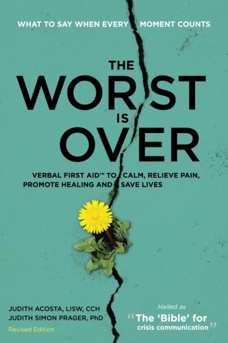 Book Cover The Worst Is Over: What To Say When Every Moment Counts (Revised Edition)
