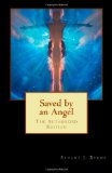 Saved By An Angel: & Other Strange, True and Untold Tales from the Life of a Maverick Science Fiction Writer