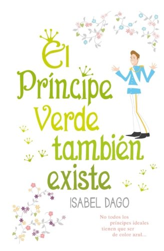 El prÃ­ncipe verde tambiÃ©n existe (Spanish Edition)