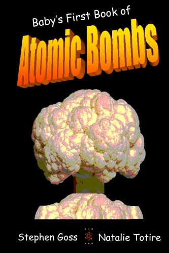 Baby's First Book of Atomic Bombs
