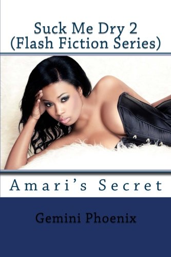 Book Cover Suck Me Dry 2: Amari's Secret (Erotic Flash Fiction) (Volume 2)