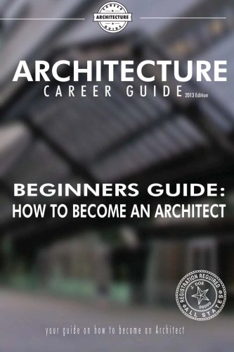Book Cover Beginner's Guide: How to Become an Architect (Architecture Career Guide)