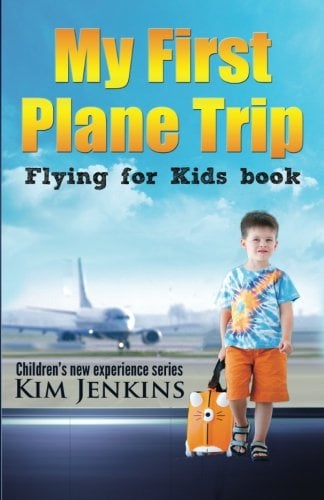 Book Cover My First Plane Trip: Flying for Kids Book (Children's New Experience Series)