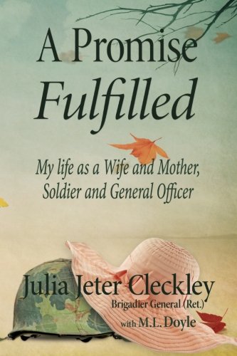 Book Cover A Promise Fulfilled: My life as a wife and mother, Soldier and General Officer