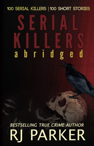 Serial Killers (Encyclopedia of 100 Serial Killers)