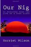 Our Nig, or Sketches from the Life of a Free Black