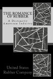 The Romance of Rubber: A Distinctly American Industry