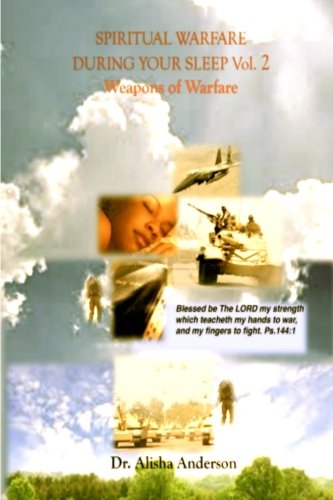 Spiritual Warfare During Your Sleep:Weapons of Warfare vol.2 (Dream Warfare) (Volume 2)