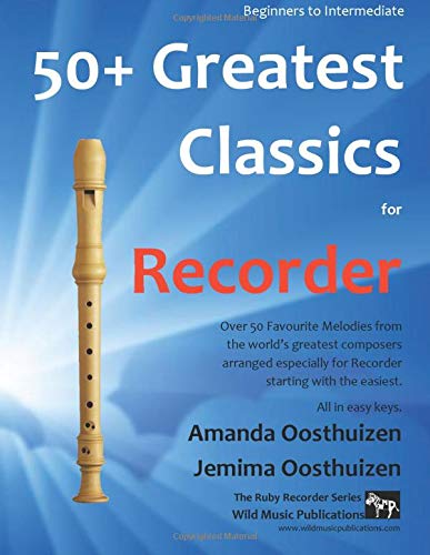 Book Cover 50+ Greatest Classics for Recorder: instantly recognisable tunes by the world's greatest composers arranged especially for the recorder, starting with the easiest (Ruby Recorder)