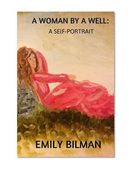 Book Cover A Woman By A Well: A Self-Portrait