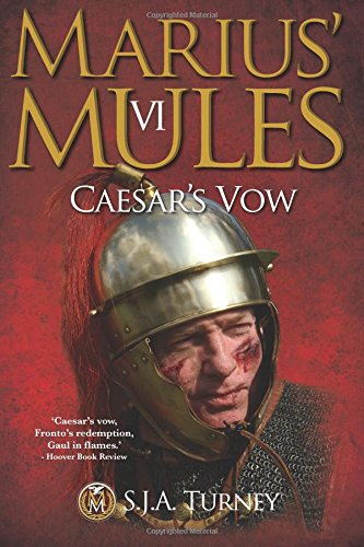 Marius' Mules VI: Caesar's Vow, Vol. 6 (Volume 6)