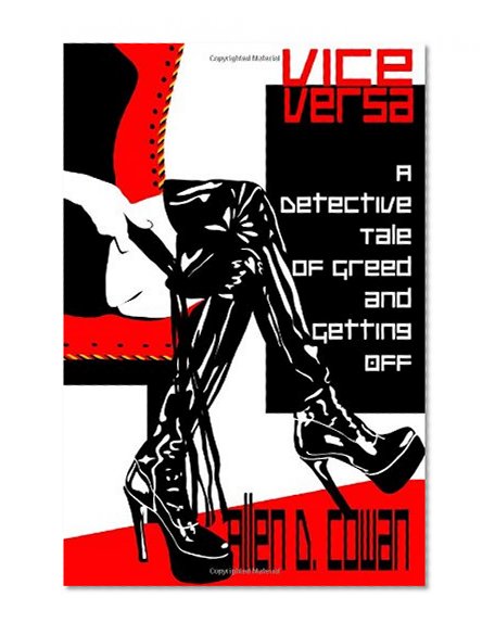 Vice Versa: A Detective Tale of Greed and Getting Off