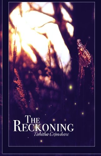 The Reckoning (Tabitha Grimshaw's Dark and Enchanted Tales: The Bartlett Journals) (Volume 1)
