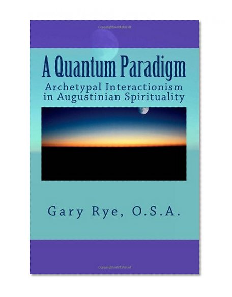 A Quantum Paradigm: Archetypal interactionism in Augustinian Spirituality
