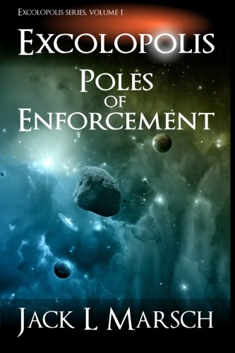 Excolopolis: Poles of Enforcement (Volume 1)