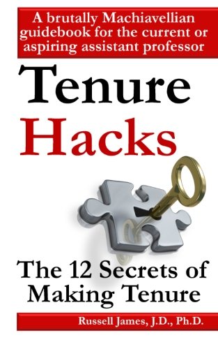 Book Cover Tenure hacks: The 12 secrets of making tenure