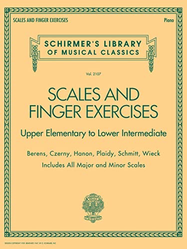 Book Cover Scales and Finger Exercises - Upper Elementary to Lower Intermediate Piano: Schirmer's Library of Musical Classics Volume 2107