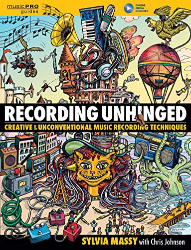 Book Cover Recording Unhinged: Creative and Unconventional Music Recording Techniques (Music Pro Guides)