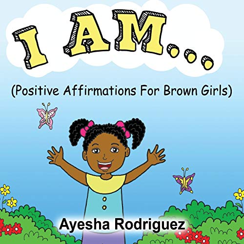Book Cover I Am...: Positive Affirmations for Brown Girls