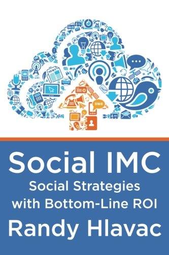 Book Cover Social IMC: Social Strategies with Bottom-Line ROI