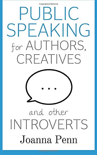 Public Speaking for Authors, Creatives and Other Introverts (Books for Writers)