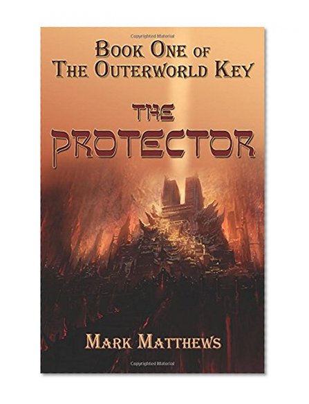 The Protector: The Outerworld Key (Volume 1)