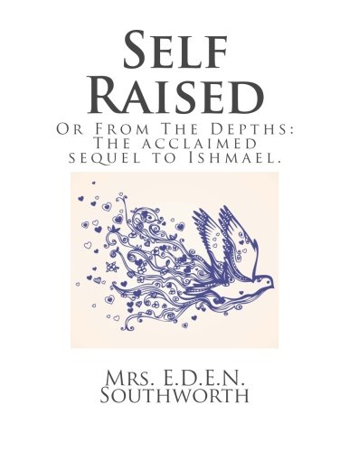 Self Raised: Or From The Depths: The acclaimed sequel to Ishmael.