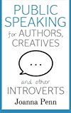 Public Speaking for Authors, Creatives and Other Introverts (Books for Writers)