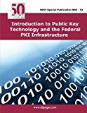 Introduction to Public Key Technology and the Federal PKI Infrastructure