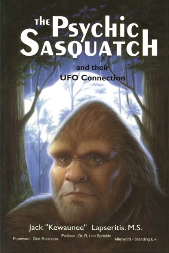 Book Cover The Psychic Sasquatch and their UFO Connection
