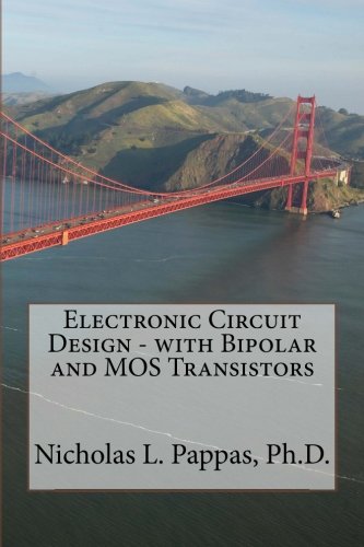 Electronic Circuit Design - with Bipolar and MOS Transistors (Electrical and Electronic Engineering Design Series) (Volume 2)