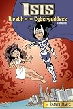 Isis: Wrath of the Cybergoddess (Volume 7)