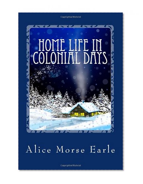 Home Life in Colonial Days