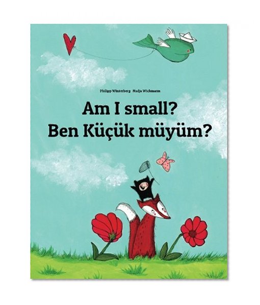 Book Cover Am I small? Ben küçük müyüm?: Children's Picture Book English-Turkish (Bilingual Edition) (Turkish Edition)