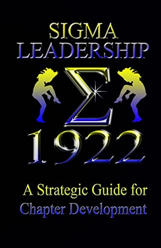 Sigma Leadership: A Strategic Guide to Chapter Development