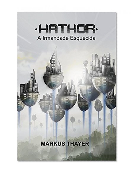 Hathor: A irmandade esquecida (Portuguese Edition)