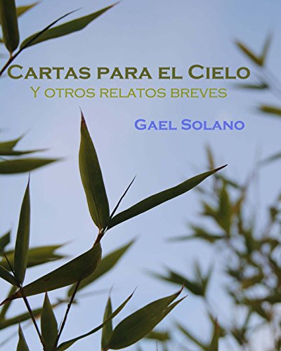 Cartas para el cielo y otros relatos breves (Spanish Edition)