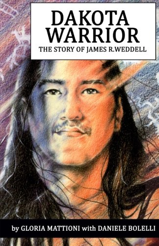 Dakota Warrior: The Story of James R.Weddell