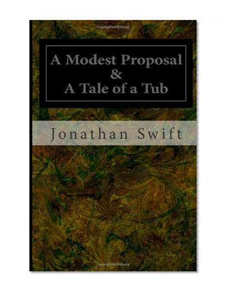 A Modest Proposal & A Tale of a Tub