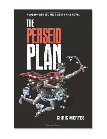 The Perseid Plan: A Joshua Newell and Ember Price Novel (Volume 1)