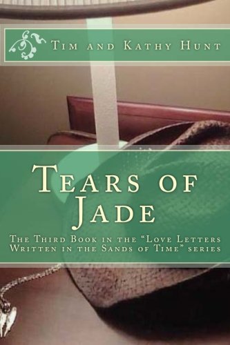 Book Cover Tears of Jade (Love Letters Written in the Sands of Time) (Volume 3)