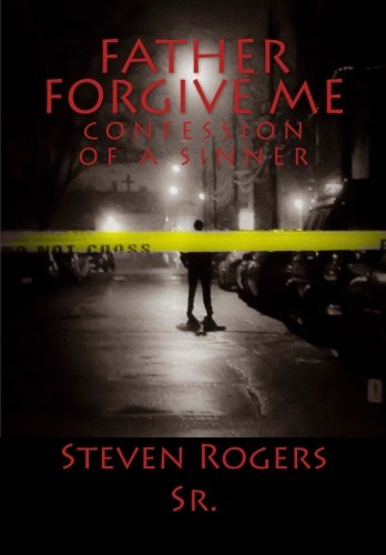 Father Forgive me: Confession of a Sinner