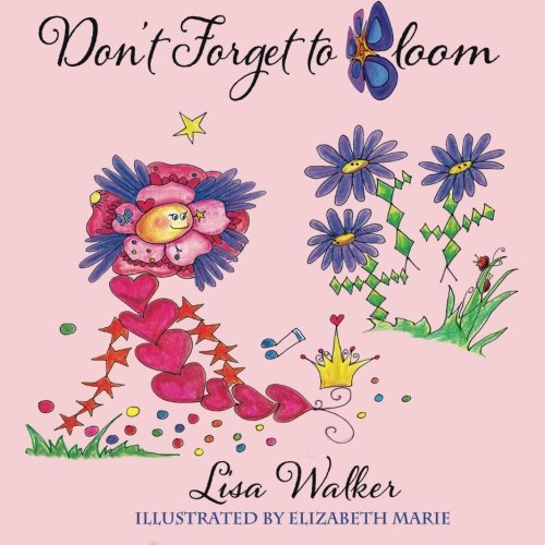 "Don't Forget to Bloom!"