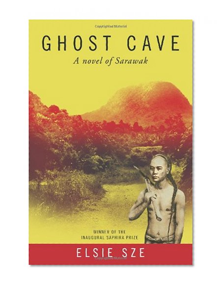 Ghost Cave: a novel of Sarawak
