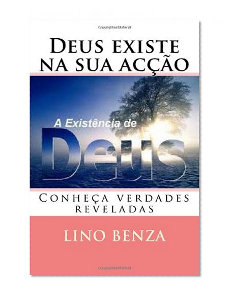 Deus existe em provas credÃ­veis: ConheÃ§a verdades reveladas (1) (Volume 1) (Portuguese Edition)