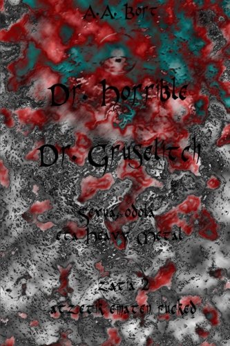 Dr. Horrible Dr. Gruselitch Sexua, odola eta Heavy Metal zatia 2 atzetik ematen fucked