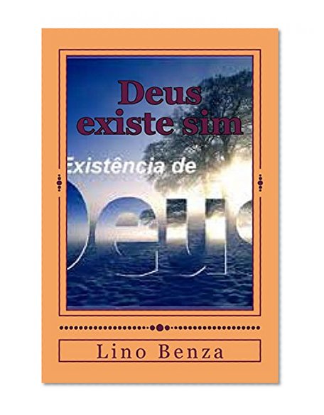 Deus existe sim: Verdades reveladas (1) (Volume 1) (Portuguese Edition)